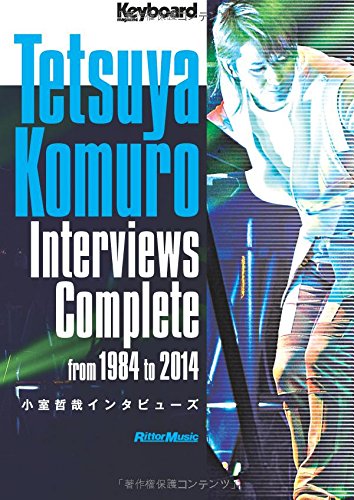 ??????????? Tetsuya Komuro Interviews Complete from 1984 to 2014Cover Photo: Hiro SatoRelease Date: 7/26/2016